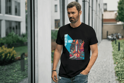 Am All The Way Up: Motivational Space Exploration Tee - Essentia Attire