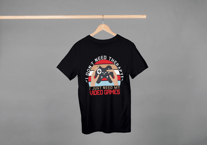 I Don't Need Therapy Gamer Tee: Funny Tee - Essentia Attire