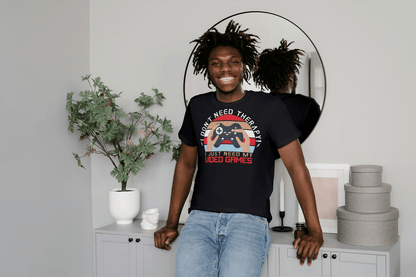 I Don't Need Therapy Gamer Tee: Funny Tee - Essentia Attire