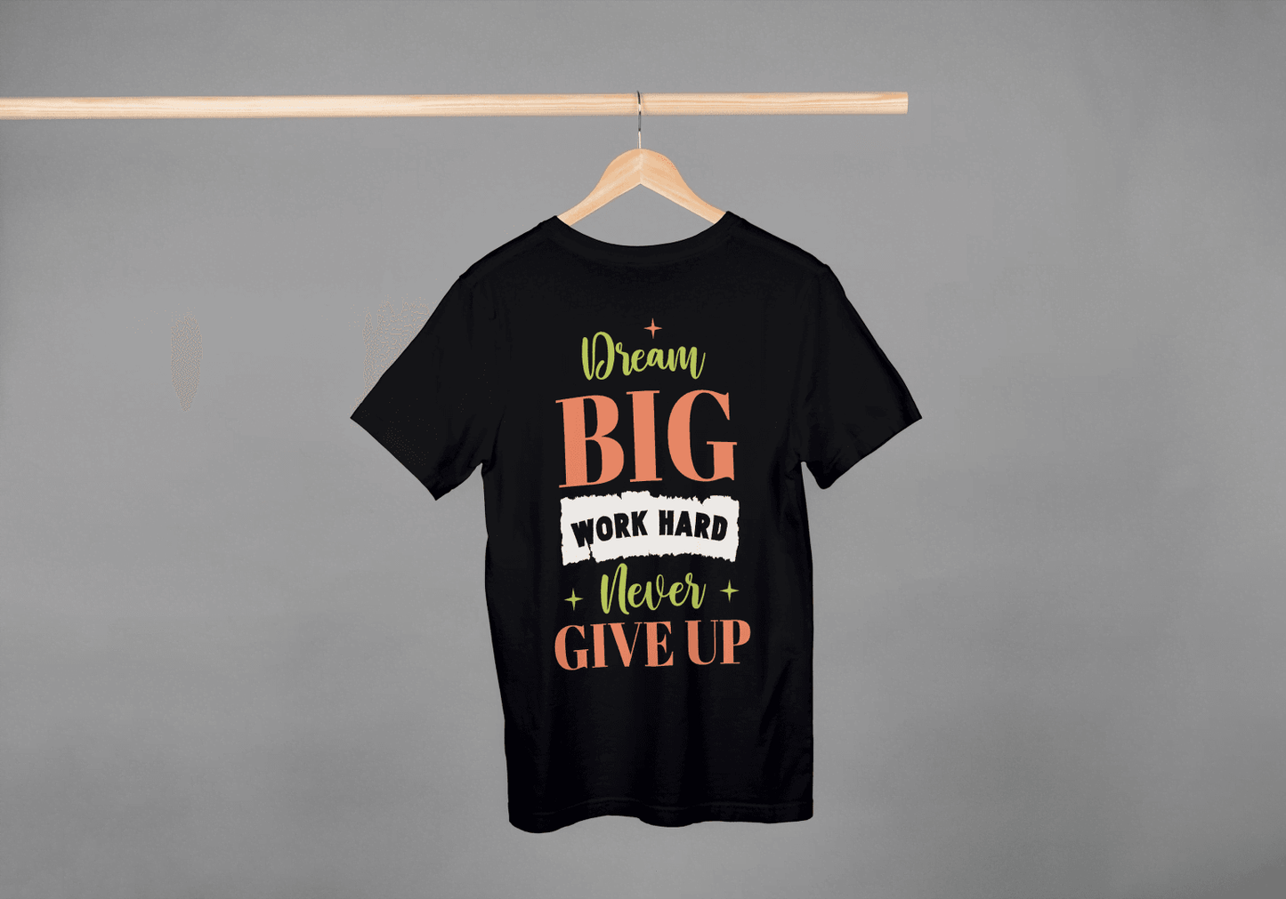 Dream Big Work Hard Never Give Up Motivational: Gym Inspiration Tee - Essentia Attire