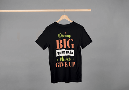 Dream Big Work Hard Never Give Up Motivational: Gym Inspiration Tee - Essentia Attire