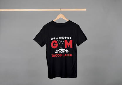 The Gym Now Tacos Later" Motivational: Funny Workout Tee - Essentia Attire