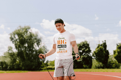 Dream Big Work Hard Never Give Up Motivational: Gym Inspiration Tee - Essentia Attire