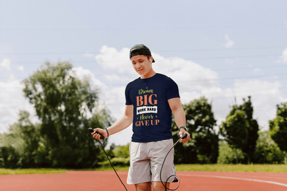 Dream Big Work Hard Never Give Up Motivational: Gym Inspiration Tee - Essentia Attire