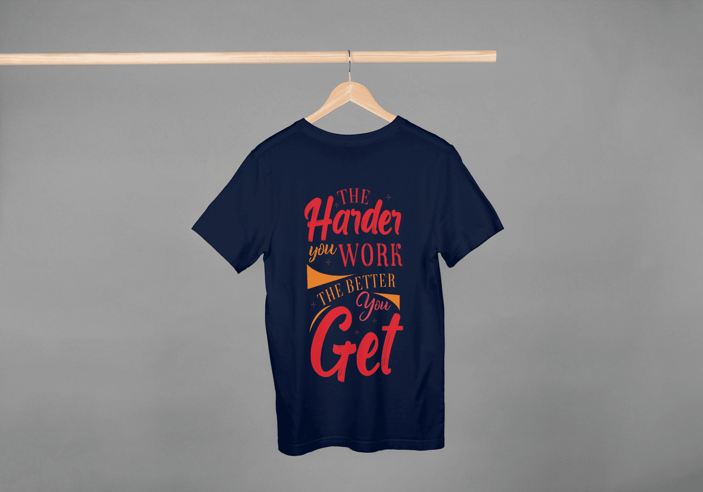 The Harder You Work The Better You Get Gym: Motivational Tee - Essentia Attire