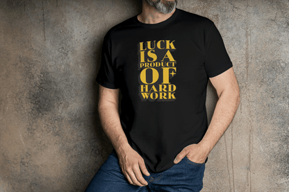 Luck Is Hard Work: Motivational Tee - Essentia Attire